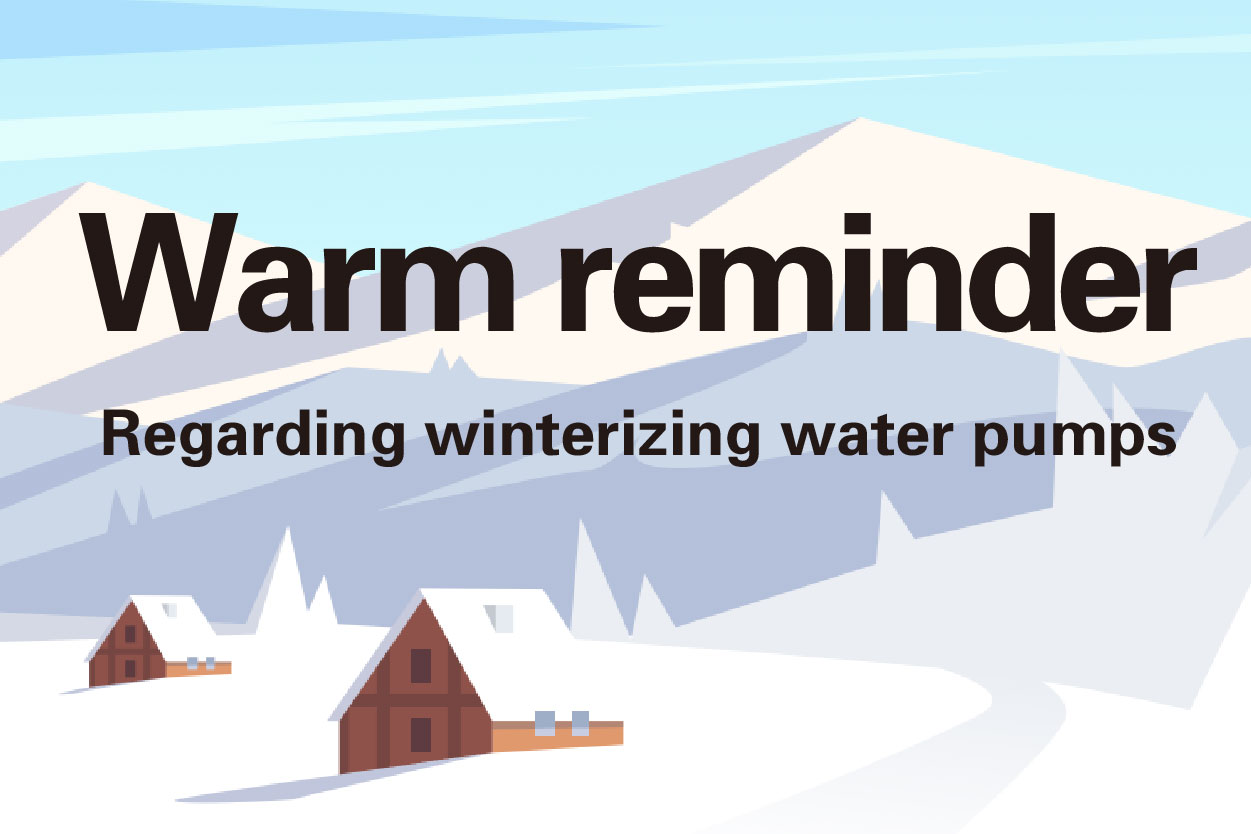 Warm Reminder Regarding Winterizing Water Pumps