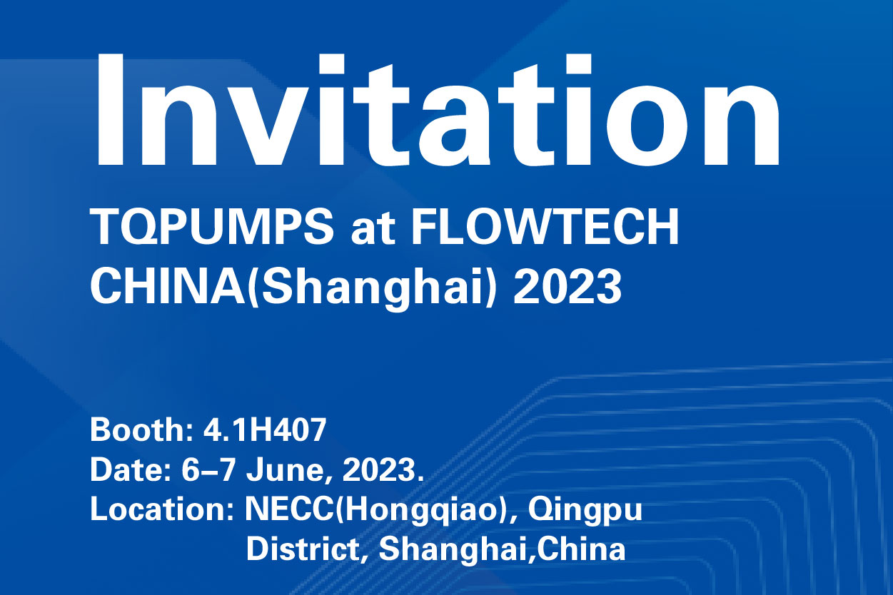 TQPUMPS at FLOWTECH CHINA(Shanghai) 2023-Invitation